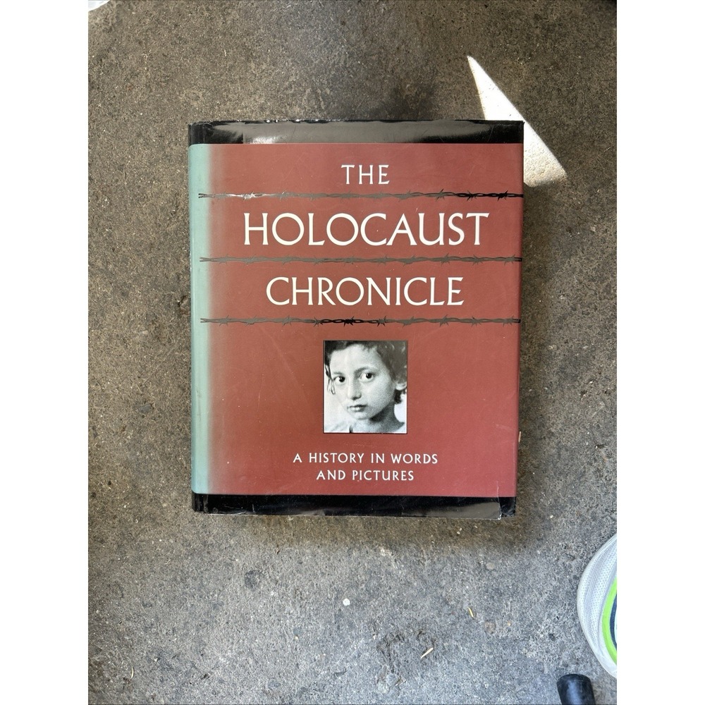 The Holocaust Chronicle A History In Words And Pictures